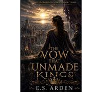 The Vow That Unmade Kings (The Uncrowned Vows)