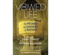 The Vowed Life: The promise and demand of baptism