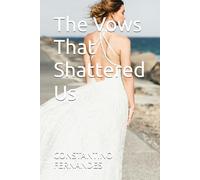 The Vows That Shattered Us