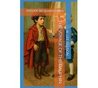 THE VOYAGE OF THE DAUPHIN: EPISODE SIX Student Edition