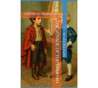 THE VOYAGE OF THE DAUPHIN: EPISODE SIX Student Edition