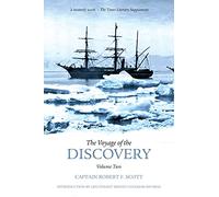 The Voyage of the Discovery: Volume Two: Captain Robert F. Scott