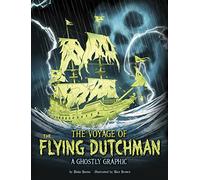 The Voyage of the Flying Dutchman: A Ghostly Graphic (Spark Graphics: Ghostly Graphics)