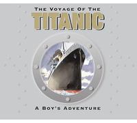 The Voyage of the Titanic: 2012 Centenary Edition