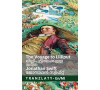 The Voyage to Lilliput / ലില്ലിപുട്ടിലേക്കുള്ള യാത്ര (Gulliver's Travels / ഗള്!: Tranzlaty English മലയാളം