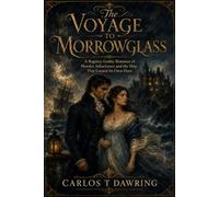 The Voyage to Morrowglass: A Regency Gothic Romance of Murder, Inheritance and the Ship That Locked Its Own Door (The Blackthorn Romances)