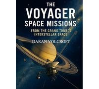 The Voyager Space Missions: From the Grand Tour to Interstellar Space (Simple Science)