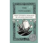 The Voyagers: Being Legends and Romances of Atlantic Discovery