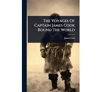 The Voyages Of Captain James Cook Round The World