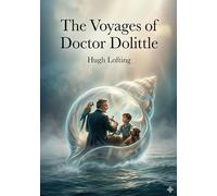 The Voyages of Doctor Dolittle: by Hugh Lofting