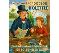 The Voyages of Doctor Dolittle: Classic Tales in Rhyme
