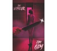 The Voyeur: A Dark Erotic Psychological Thriller