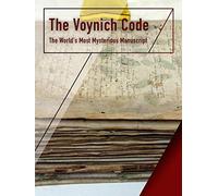 The Voynich Code - The World's Most Mysterious Manuscript