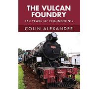 The Vulcan Foundry: 150 Years of Engineering