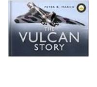 [ THE VULCAN STORY RETURNING XH558 TO THE SKIES ] By March, Peter R. ( AUTHOR ) Jul-2006[ Hardback ]
