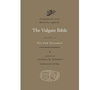 The Vulgate Bible: Volume VI The New Testament: Douay-Rheims Translation (Dumbarton Oaks Medieval Library)