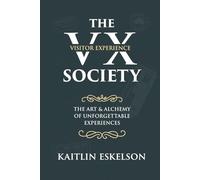 The VX Society: The Art & Alchemy of Unforgettable Experiences
