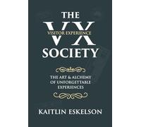 The VX Society: The Art & Alchemy of Unforgettable Experiences