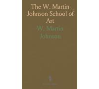 The W. Martin Johnson School of Art: Elementary instruction in color, perspective, lights and shadows, pen drawing and composition