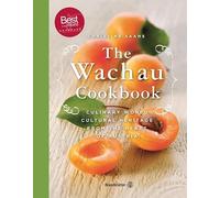 The Wachau Cookbook: Culinary world cultural heritage from the heart of Austria