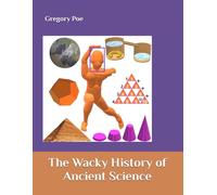 The Wacky History of Ancient Science