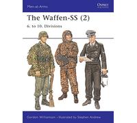 The Waffen-SS (2): 6. to 10. Divisions (Men-at-arms) by Williamson, Gordon Published by Osprey Publishing (2004)