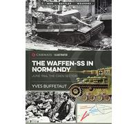 The Waffen-SS in Normandy: June 1944, The Caen Sector: CIS0003 (Casemate Illustrated)