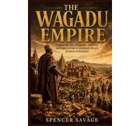 The Wagadu Empire: Explore the rise, prosperity, conflicts, and legacy of one of medieval Africa's greatest civilizations.