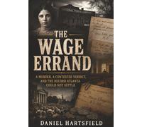 The Wage Errand: A Murder, a Contested Verdict, and the Record Atlanta Could Not Settle
