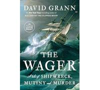 The Wager: A Tale of Shipwreck, Mutiny and Murder (Random House Large Print)
