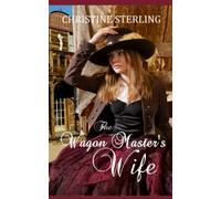 The Wagon Master's Wife (First Families of Sterling)