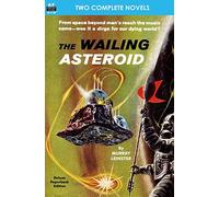 The Wailing Asteroid & The World that Couldn't Be