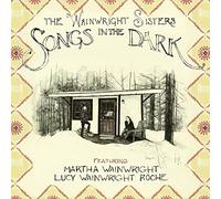 The Wainwright Sisters - Songs In The Dark [VINYL]