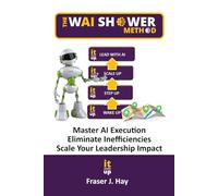 The Waishower Method: Master AI Execution. Eliminate Inefficiencies. Scale Your Leadership Impact.