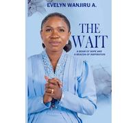 THE WAIT: A BEAM OF HOPE AND A BEACON OF INSPIRATION