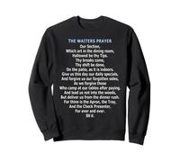 The Waiters Prayer Sweatshirt