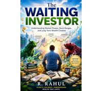 The Waiting Investor: Understanding Market Phases, Stock Ranges, and Long-Term Wealth Creation
