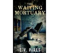The Waiting Mortuary: 1