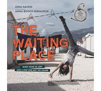 The Waiting Place: When Home Is Lost and a New One Not Yet Found