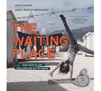 The Waiting Place: When Home Is Lost and a New One Not Yet Found
