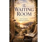 The Waiting Room: God's Purpose Perfected In Patience