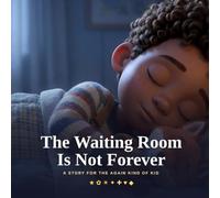 The Waiting Room Is Not Forever