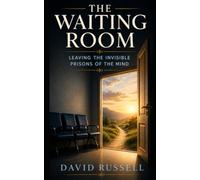 The Waiting Room: Leaving the Invisible Prisons of the Mind: 3 (Structures of Reality)