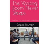 The Waiting Room Never Sleeps (The Public Service Chronicles Trilogy)
