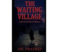 THE WAITING VILLAGE: A Novel of Moral Silence