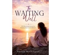 The Waiting Well: A 35-Day Guided Journal for Trusting God in the In-Between
