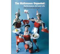 The Waitresses Unpeeled: Performance Art and Life