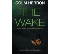The Wake: And What Jeremiah Did Next