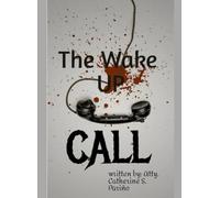 The Wake Up Call (It's better to stay asleep....than die awake!): A premidatated homicide story