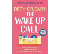 The Wake-Up Call: The addictive enemies-to-lovers romcom from the author of THE FLATSHARE